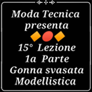 Lezione 15: La gonna svasata (1a parte) davanti e dietro, Modellistica (video corso di taglio e cucito professionale)