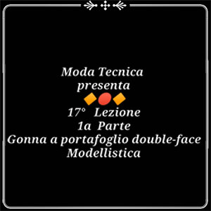 Lezione 17: La gonna portafoglio (1a parte) davanti e dietro double-face, Modellistica (video corso di taglio e cucito professionale)