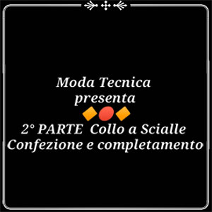 Lezione 35: Il collo a scialle per capispalla (2a parte) Confezione (video corso di taglio e cucito professionale)