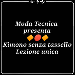 Lezione 55: Kimono senza tassello (parte unica) Modellistica, trasformazione e sviluppo su velina (video corso di taglio e cucito professionale)