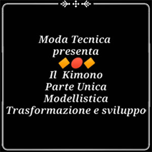 Lezione 56: Kimono con tassello (parte unica) Modellistica, trasformazione e sviluppo su velina (video corso di taglio e cucito professionale)